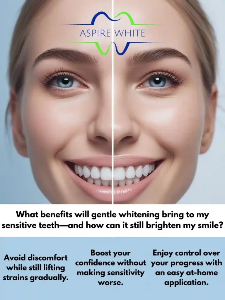 What benefits will gentle whitening bring to my sensitive teeth—and how can it still brighten my smile Burnley